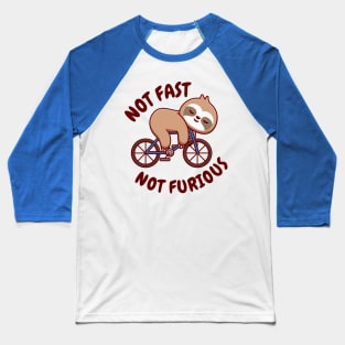 Not Fast Not Furious - Cute Sloth Baseball T-Shirt